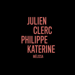 Julien Clerc的專輯Mélissa (en duo avec Philippe Katerine)