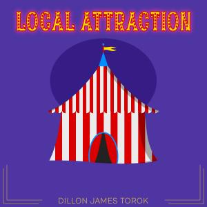 收聽Dillon James Torok的Local Attraction歌詞歌曲