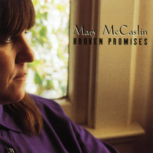 อัลบัม Broken Promises ศิลปิน Mary McCaslin