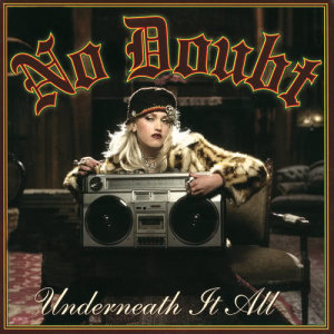收聽No Doubt的Underneath It All歌詞歌曲
