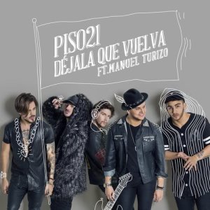 收聽Piso 21的Déjala Que Vuelva (feat. Manuel Turizo)歌詞歌曲