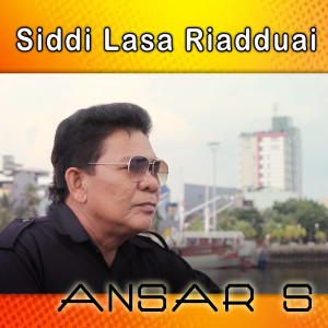 Dengarkan Siddi Lasa Riadduai lagu dari Ansar s dengan lirik