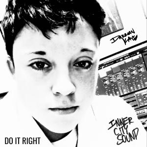 Inner City Sound LLC的專輯Do it Right (feat. Darrian Kaye)