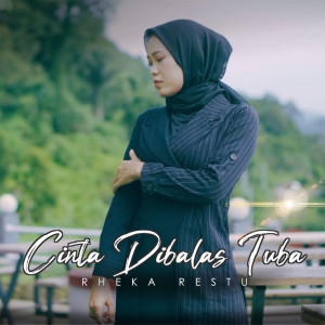 ดาวน์โหลดและฟังเพลง Cinta Dibalas Tuba พร้อมเนื้อเพลงจาก Rheka Restu