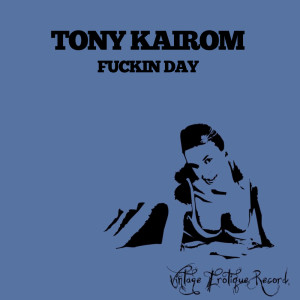 อัลบัม Fuckin Day (Explicit) ศิลปิน Tony Kairom