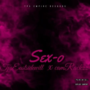收聽TpsEastsidewill的Sex-o (Explicit)歌詞歌曲