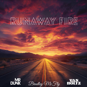 收聽Mr DUNK的Runaway Fire歌詞歌曲