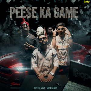 Listen to Peese Ka Game song with lyrics from Savy