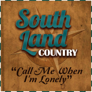 ดาวน์โหลดและฟังเพลง Call Me When I'm Lonely พร้อมเนื้อเพลงจาก South Land Country