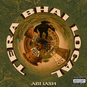 ABI lASH的專輯TERA BHAI LOCAL (Explicit)