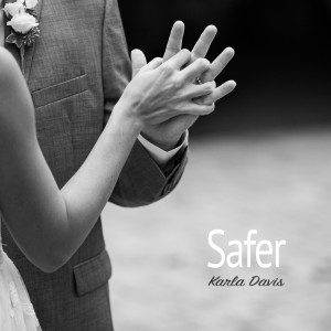 收听Karla Davis的Safer歌词歌曲