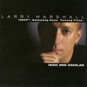 收听Larry Marshall的Ikaw Ang Dahilan歌词歌曲