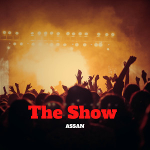 收聽Assan的The Show歌詞歌曲