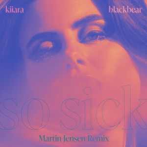 ดาวน์โหลดและฟังเพลง So Sick (feat. blackbear) [Martin Jensen Remix] (Explicit) (Martin Jensen Remix|Explicit) พร้อมเนื้อเพลงจาก Kiiara