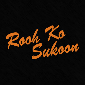 Listen to Rooh Ko Sukoon song with lyrics from Suresh Iyer