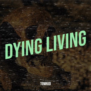 Listen to Dying Living (Explicit) song with lyrics from Towkio