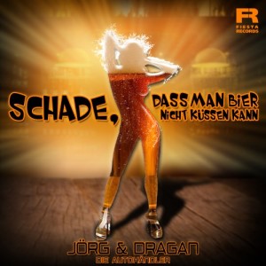 อัลบัม Schade, dass man Bier nicht küssen kann ศิลปิน Jörg & Dragan (Die Autohändler)