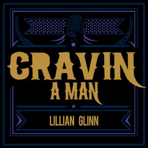 ดาวน์โหลดและฟังเพลง Cravin' a Man Blues พร้อมเนื้อเพลงจาก Lillian Glinn