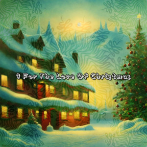 Album 9 For The Love Of Christmas oleh Christmas Songs
