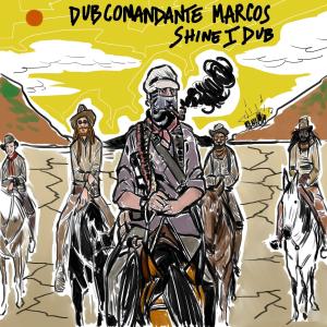 Shine I Dub的專輯Dubcomandante Marcos