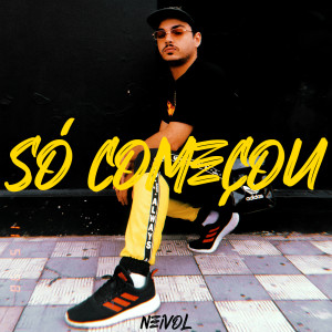 ดาวน์โหลดและฟังเพลง Só Começou พร้อมเนื้อเพลงจาก Neivol