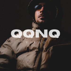 ดาวน์โหลดและฟังเพลง QQNQ พร้อมเนื้อเพลงจาก Vivão