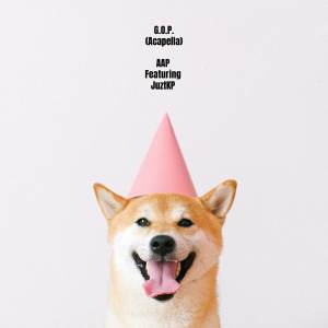 Listen to G.O.P. (Acapella) (Explicit) (Acapella|Explicit) song with lyrics from AAP