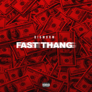 Album Fast Thang (Explicit) from Bigworm