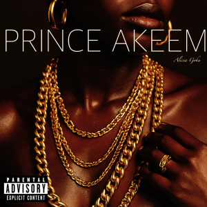 Alicia Goku的專輯Prince Akeem (Explicit)