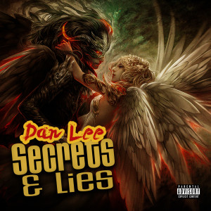 ดาวน์โหลดและฟังเพลง Secrets & Lies (Explicit) พร้อมเนื้อเพลงจาก Dan Lee