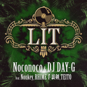 Dengarkan LIT (feat. Nonkey, RHIME手裏剣 as.Shreaky D & TEITO) lagu dari Noconoco&Donatello dengan lirik