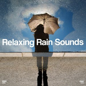 อัลบัม !!!" Relaxing Rain Sounds "!!! ศิลปิน Meditation Rain Sounds