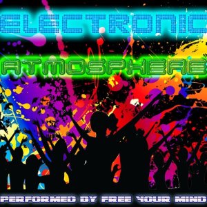 อัลบัม Electronic Atmosphere ศิลปิน Free Your Mind