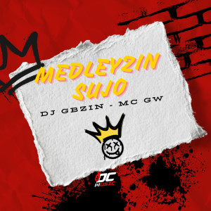 MC GW的专辑MEDLEYZIN SUJO (Explicit)