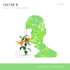 Factor B的專輯A Gift to the Earth