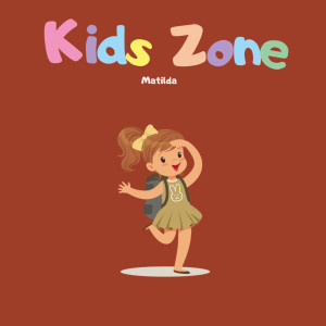 收聽Kids Zone的Matilda歌詞歌曲