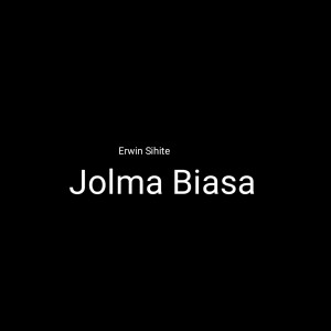 Dengarkan Jolma Biasa lagu dari Erwin Sihite dengan lirik
