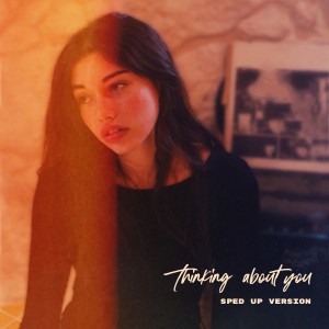 Listen to Thinking About You (Sped up Version) song with lyrics from Zoelle
