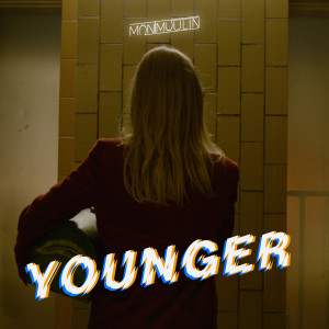 收听Montmoulin的Younger歌词歌曲