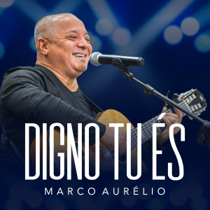 Album Digno Tu És oleh Marco Aurélio