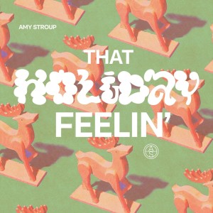 收听Amy Stroup的That Holiday Feelin'歌词歌曲