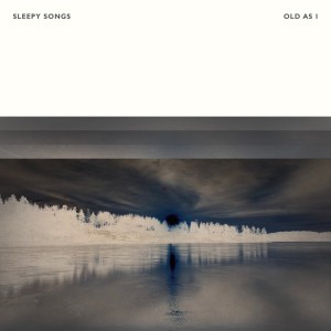 Dengarkan Old As I lagu dari Sleepy Songs dengan lirik