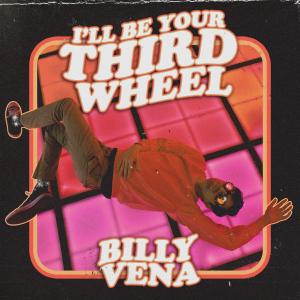 Listen to I'll Be Your Third Wheel song with lyrics from Billy Vena