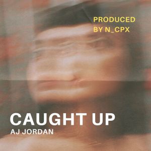 Aj Jordan的专辑Caught Up