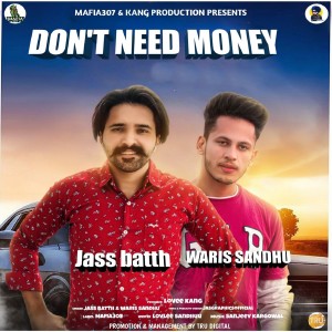 ดาวน์โหลดและฟังเพลง Don't Need Money พร้อมเนื้อเพลงจาก Jass Batth