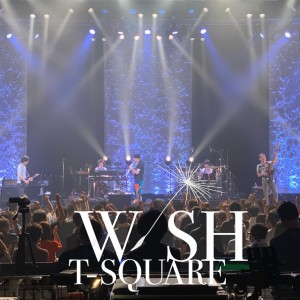 T-SQUARE的專輯T-SQUARE HALL CONCERT TOUR 2022「WISH」@NambaHatch (Live)