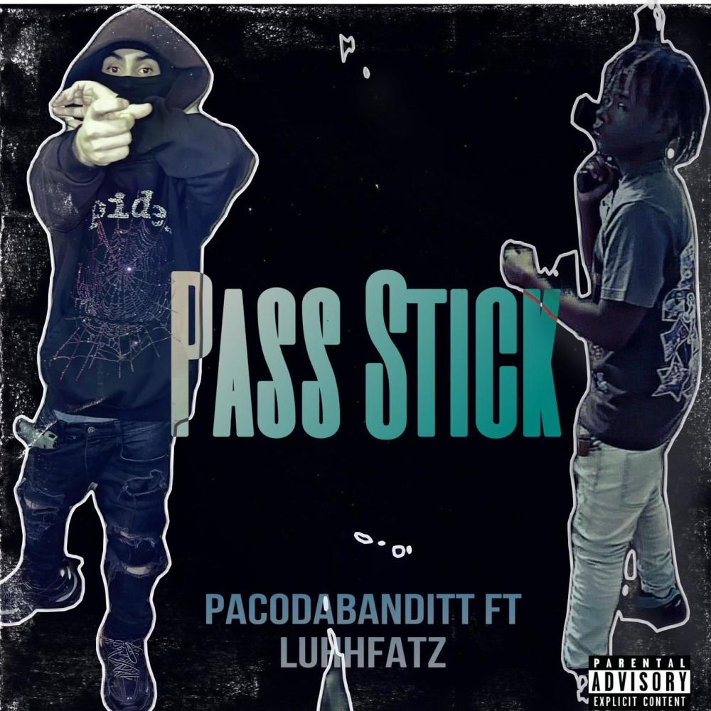 Pass Stick (feat. LuhhFatz) (Explicit)