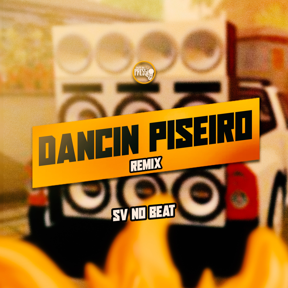 Dancin Piseiro Remix