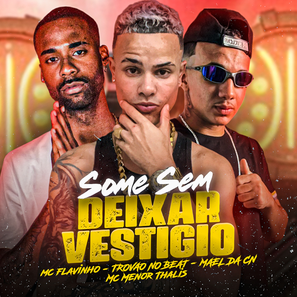 Some Sem Deixar Vestigio (feat. Mc Menor Thalis & MC Flavinho) (Explicit)