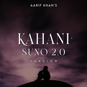 Kahani Suno 2.0 dari Aarif Khan